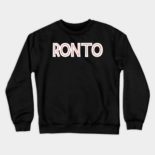 Ronto Crewneck Sweatshirt by My Geeky Tees - T-Shirt Designs